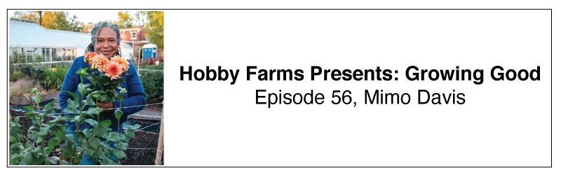Hobby Farms Presents: Growing Good Mimo Davis