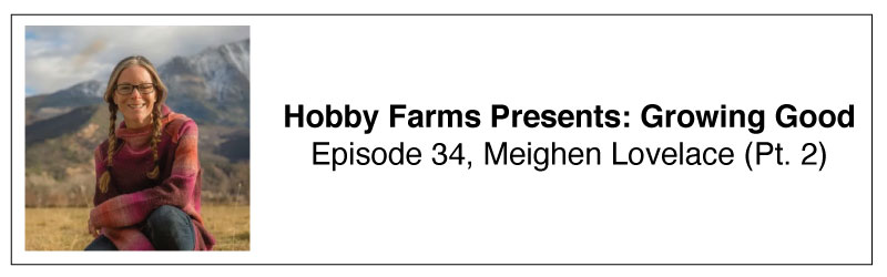 Meighen Lovelace Hobby Farms Presents: Growing Good