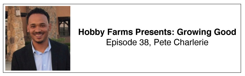 Hobby Farms Presents Growing Good Pete Charlerie