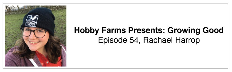 Hobby Farms Presents: Growing Good, Rachael Harrop
